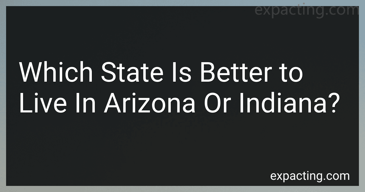 Which State Is Better to Live In Arizona Or Indiana? preview