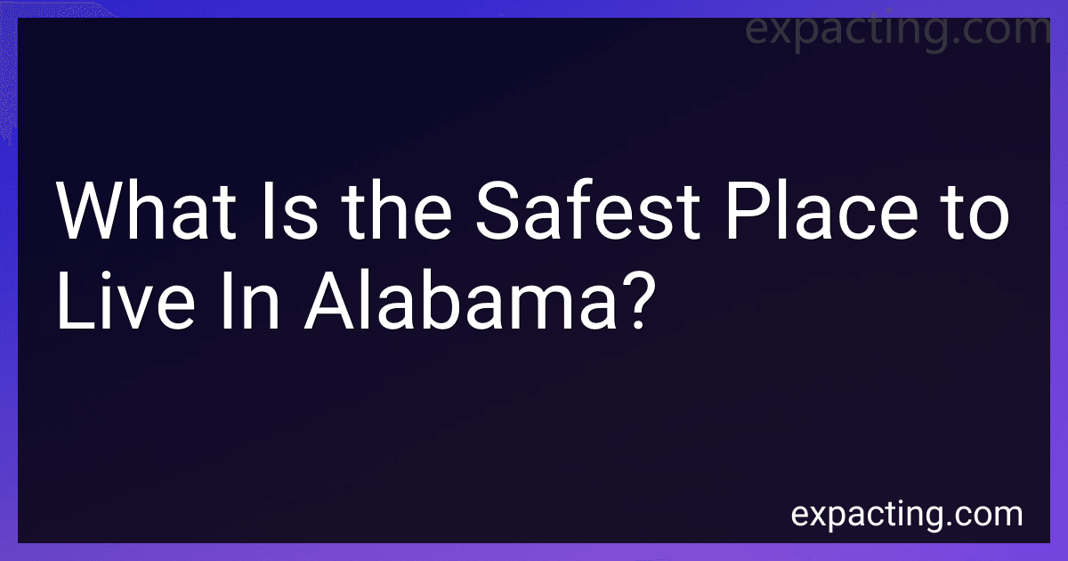 What Is the Safest Place to Live In Alabama? preview