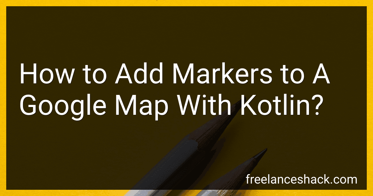How to Add Markers to A Google Map With Kotlin? preview