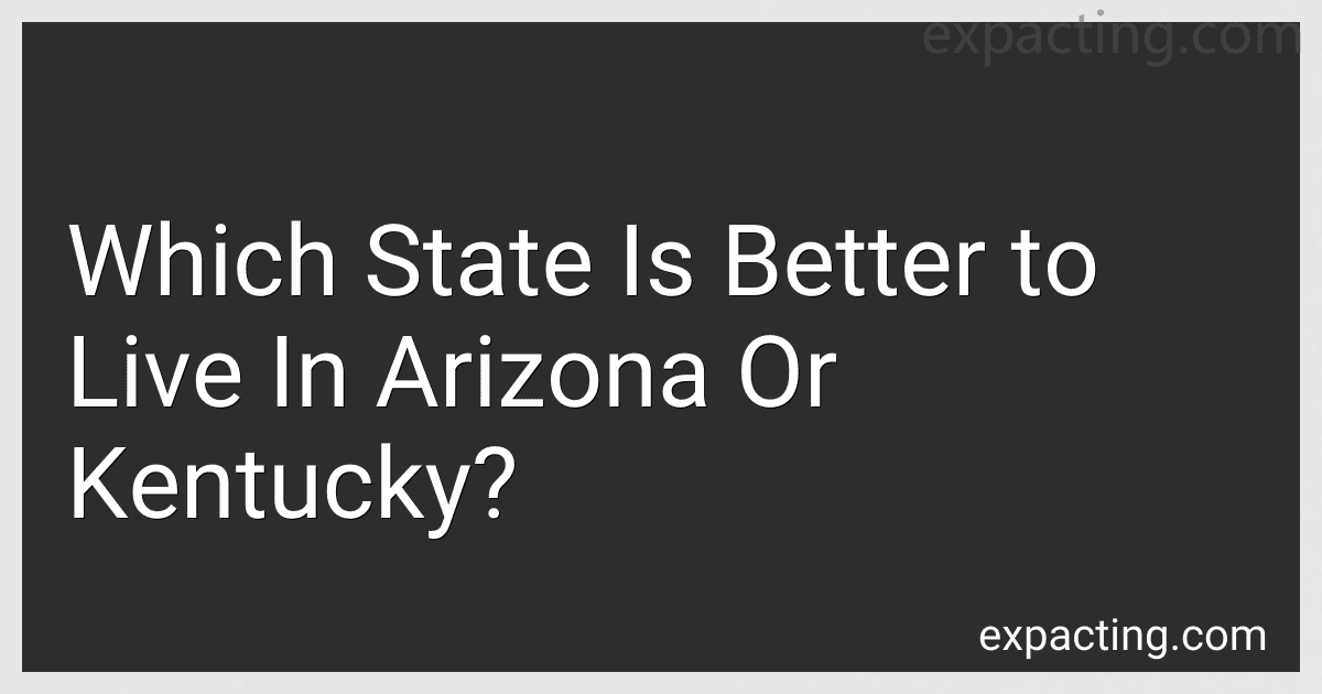 Which State Is Better to Live In Arizona Or Kentucky? preview