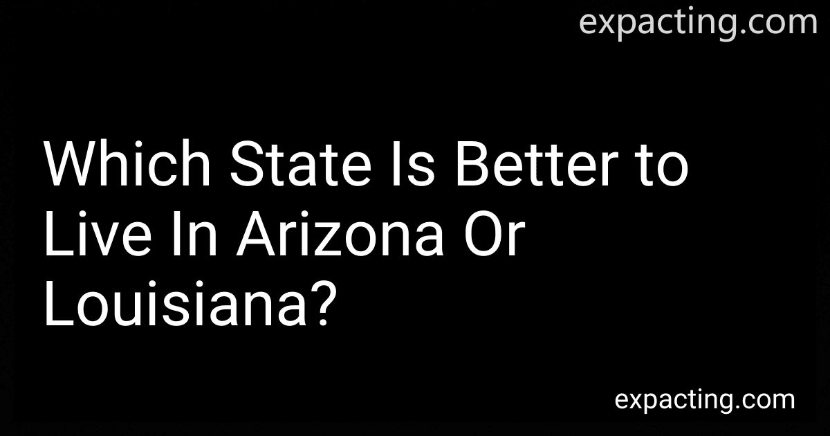 Which State Is Better to Live In Arizona Or Louisiana? preview