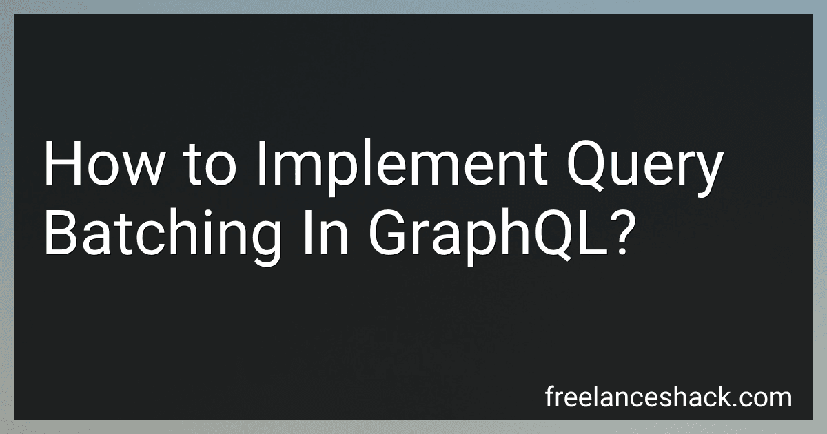 How to Implement Query Batching In GraphQL? preview