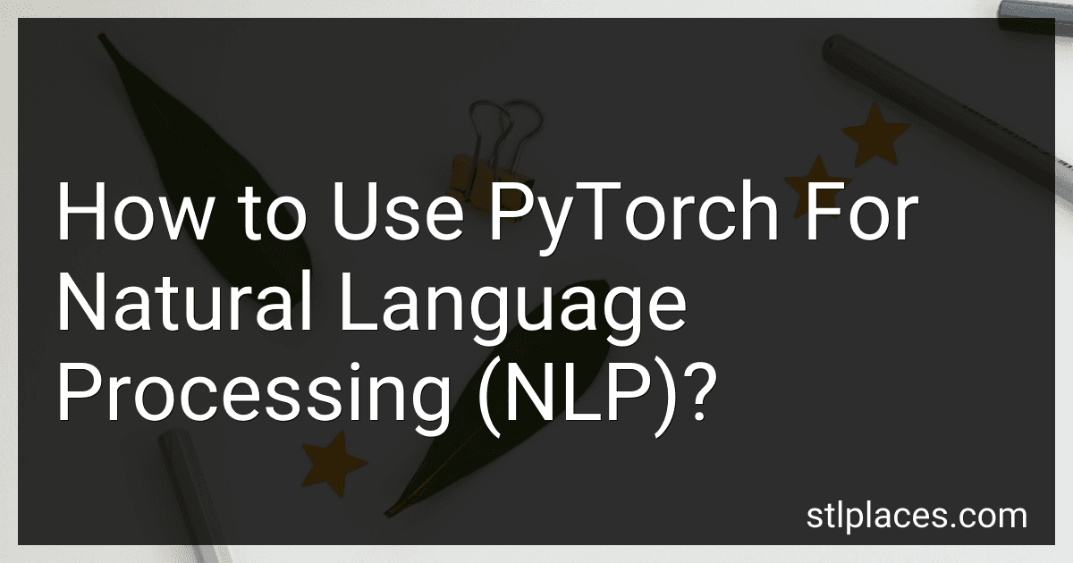 How to Use PyTorch For Natural Language Processing (NLP)? preview