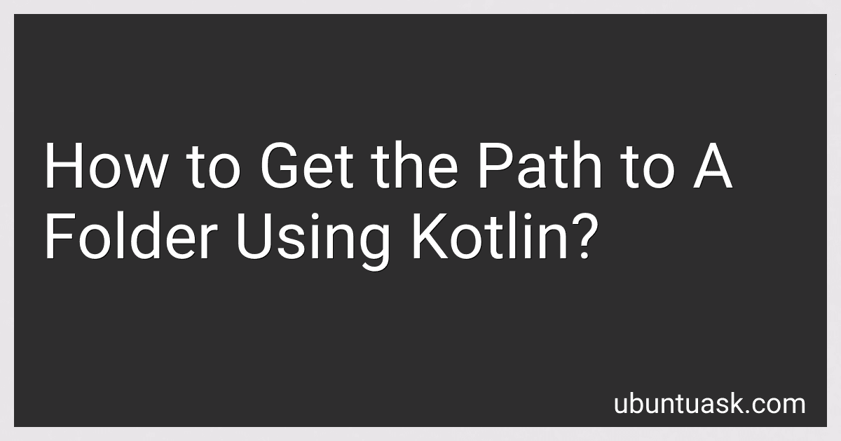 How to Get the Path to A Folder Using Kotlin? image