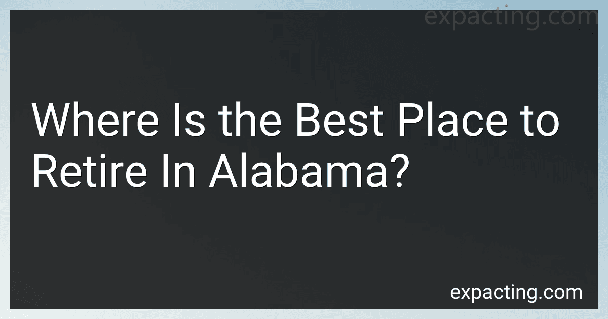 Where Is the Best Place to Retire In Alabama? preview