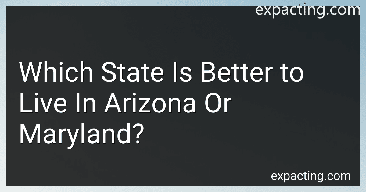 Which State Is Better to Live In Arizona Or Maryland? preview