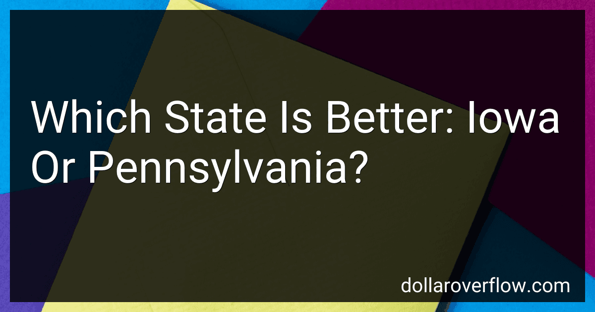Which State Is Better: Iowa Or Pennsylvania? image