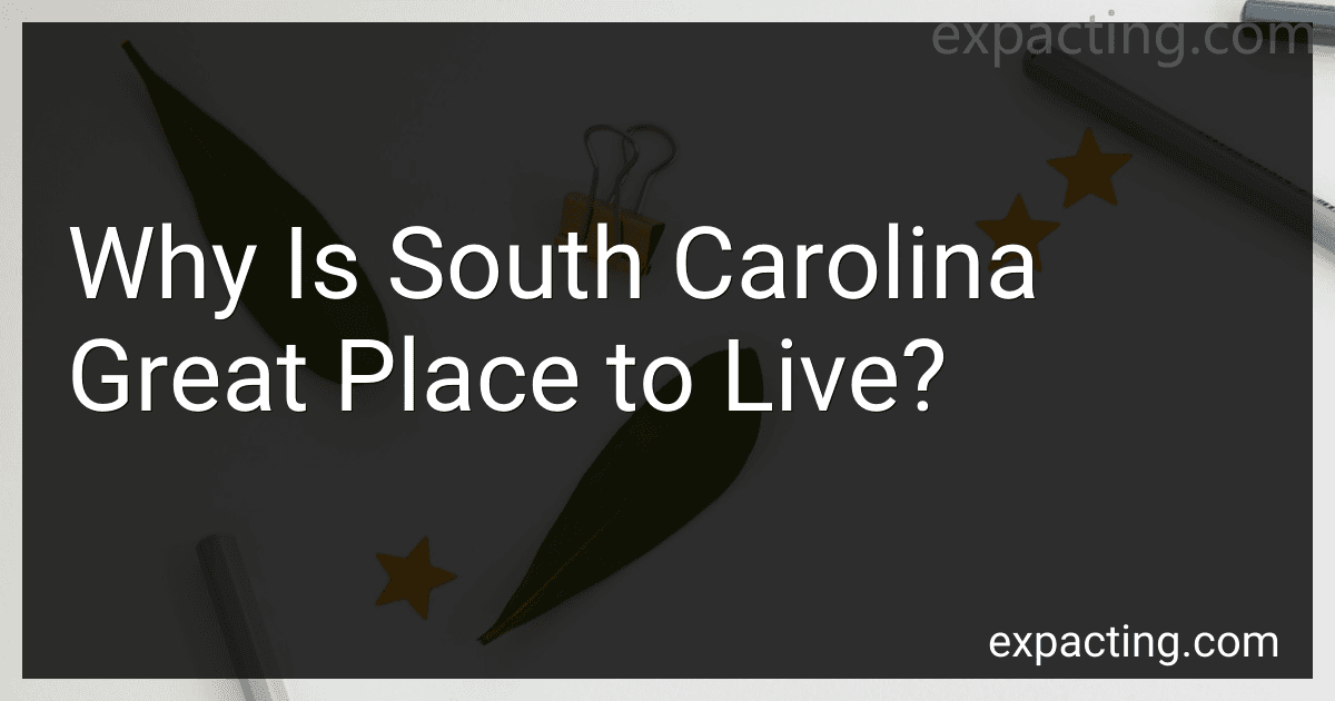 Why Is South Carolina	Great Place to Live? preview