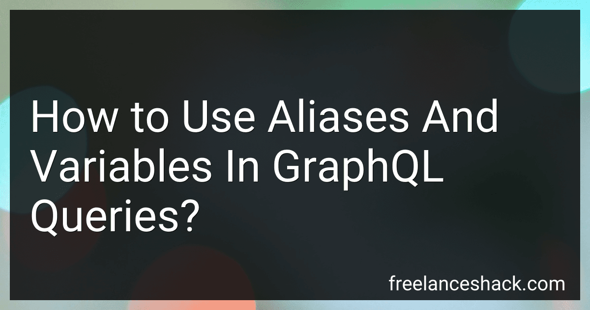 How to Use Aliases And Variables In GraphQL Queries? image