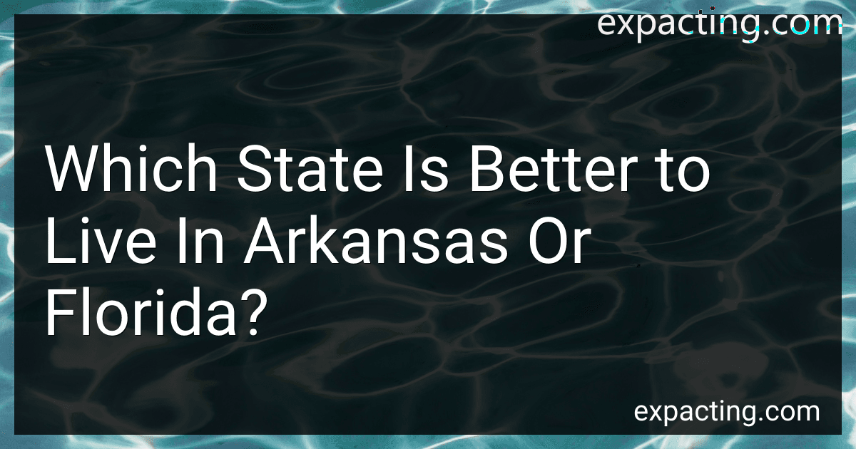 Which State Is Better to Live In Arkansas Or Florida? image