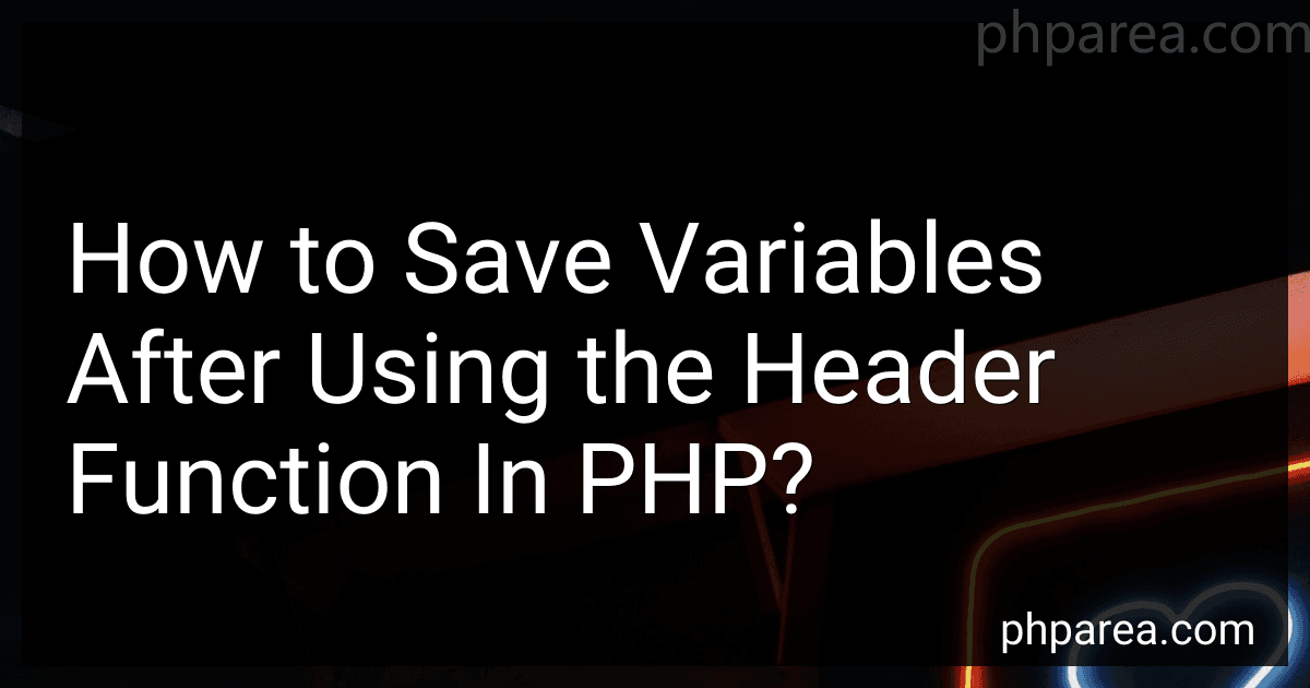How to Save Variables After Using the Header Function In PHP? image