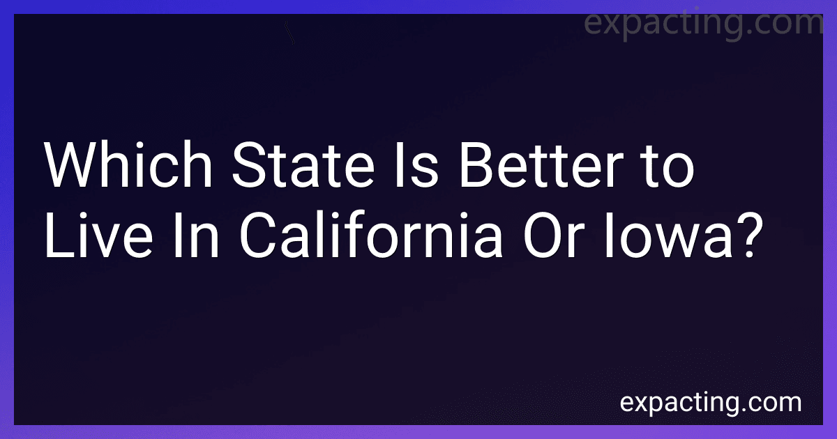 Which State Is Better to Live In California Or Iowa? image