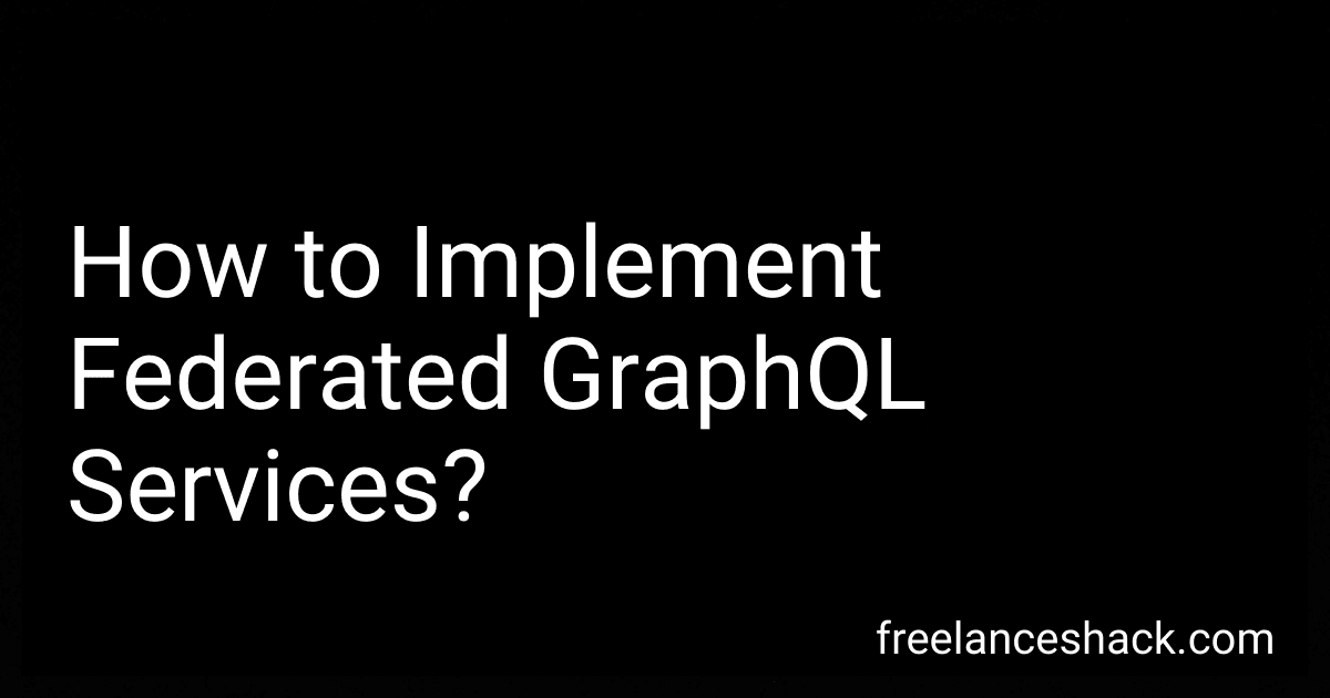 How to Implement Federated GraphQL Services? preview