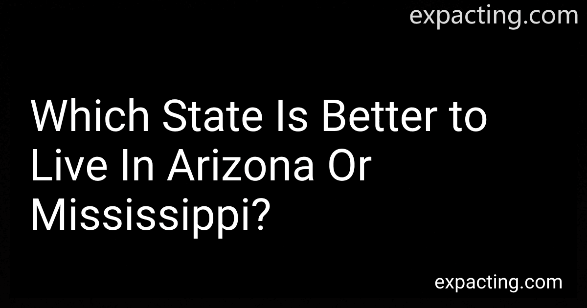 Which State Is Better to Live In Arizona Or Mississippi? preview