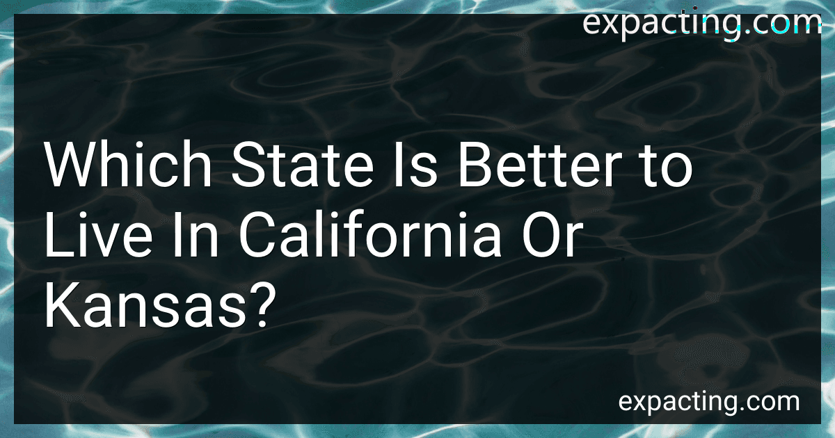 Which State Is Better to Live In California Or Kansas? preview