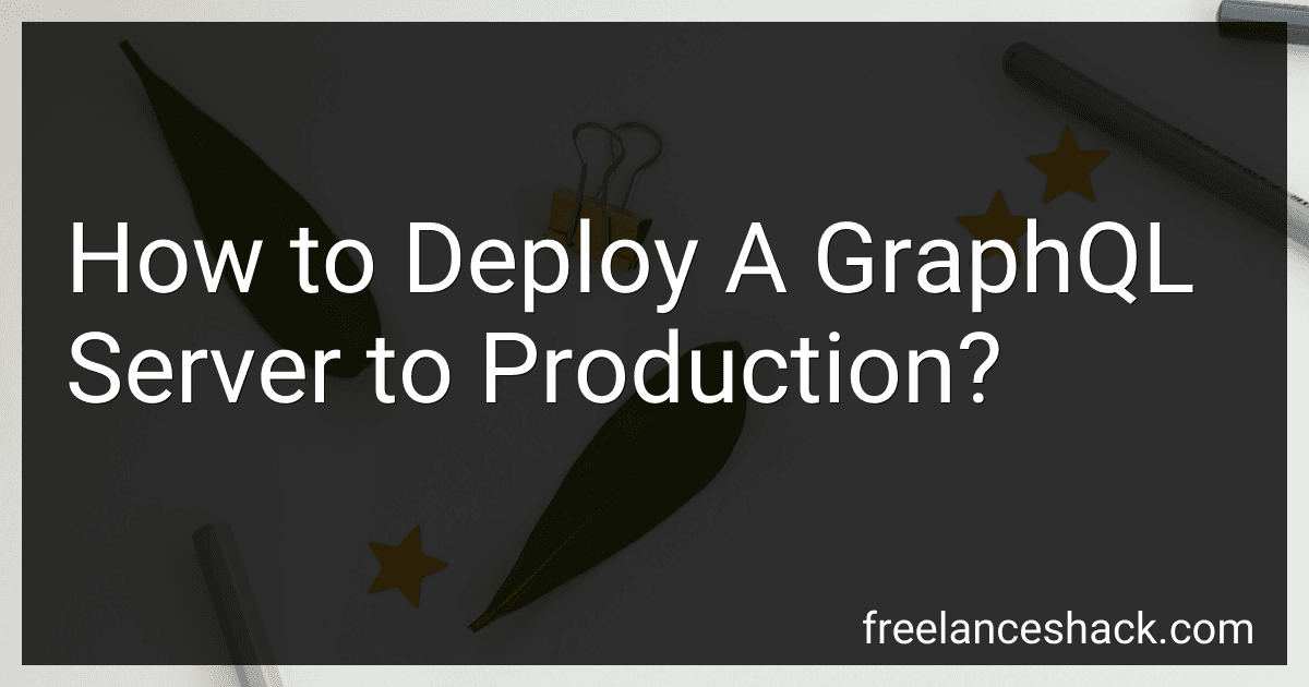 How to Deploy A GraphQL Server to Production? image