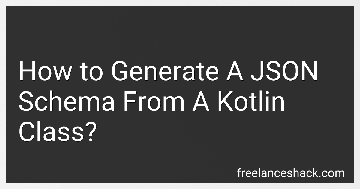 How to Generate A JSON Schema From A Kotlin Class? image