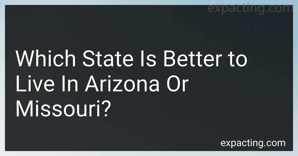 Which State Is Better to Live In Arizona Or Missouri? preview
