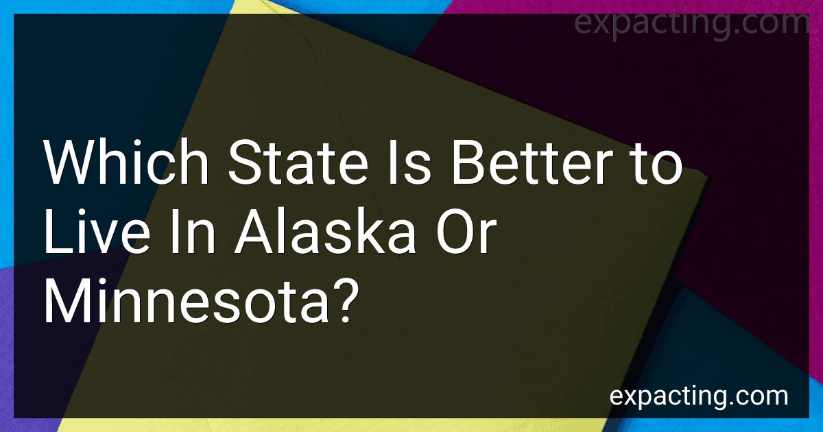 Which State Is Better to Live In Alaska Or Minnesota? preview
