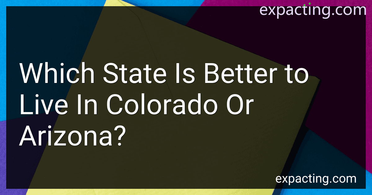 Which State Is Better to Live In Colorado Or Arizona? preview
