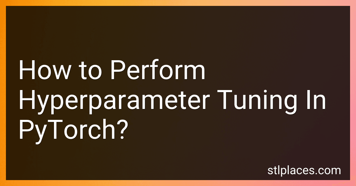 How to Perform Hyperparameter Tuning In PyTorch? preview