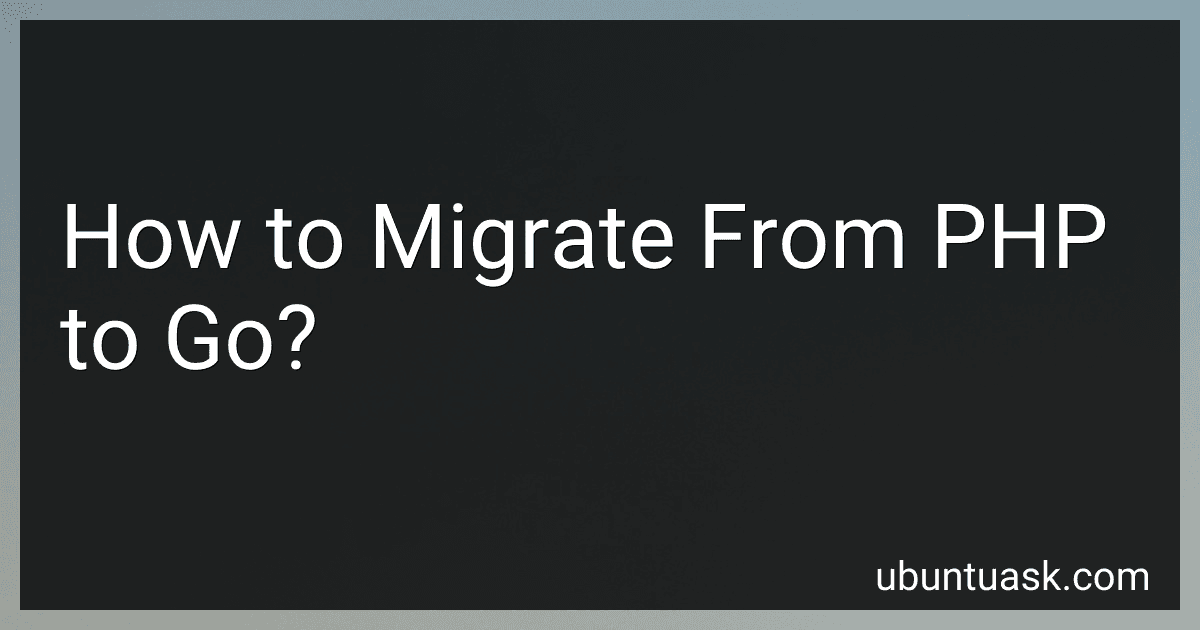 How to Migrate From PHP to Go? image