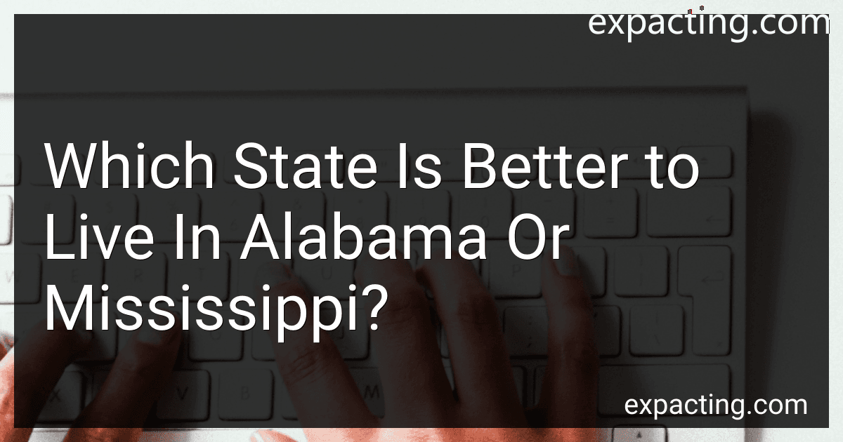Which State Is Better to Live In Alabama Or Mississippi? preview