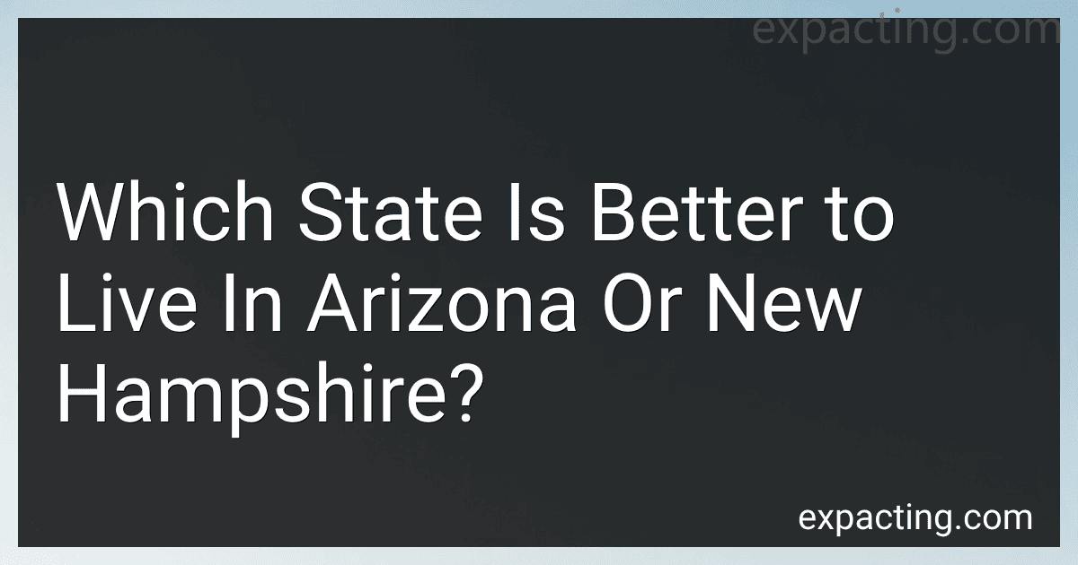 Which State Is Better to Live In Arizona Or New Hampshire? image
