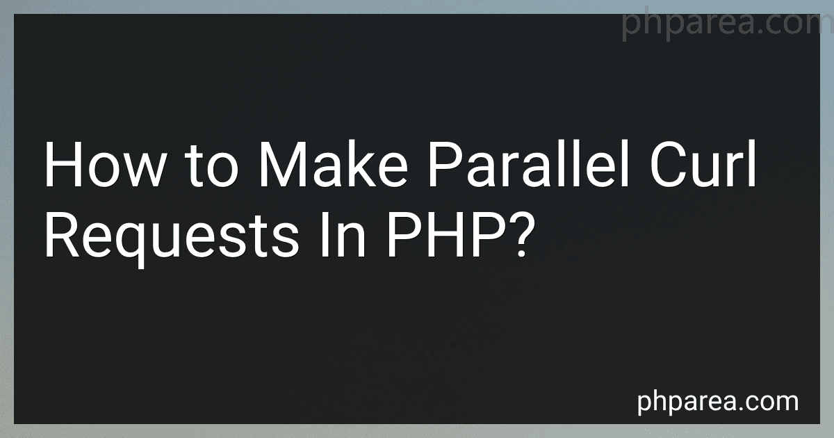 How to Make Parallel Curl Requests In PHP? image