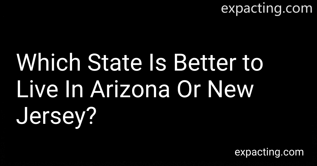 Which State Is Better to Live In Arizona Or New Jersey? image