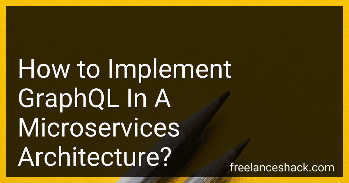 How to Implement GraphQL In A Microservices Architecture? image
