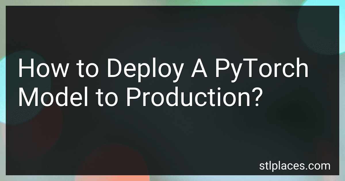 How to Deploy A PyTorch Model to Production? image