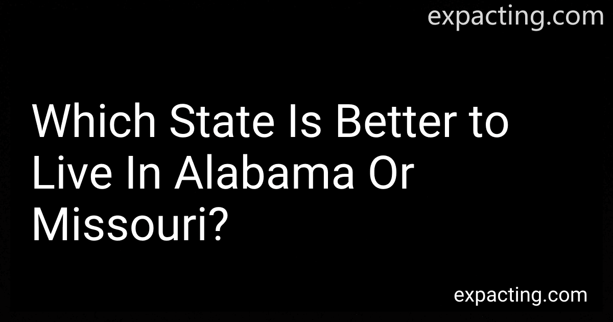 Which State Is Better to Live In Alabama Or Missouri? image