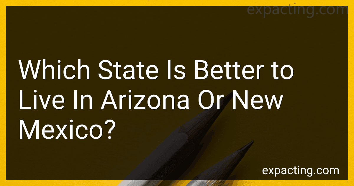Which State Is Better to Live In Arizona Or New Mexico? preview