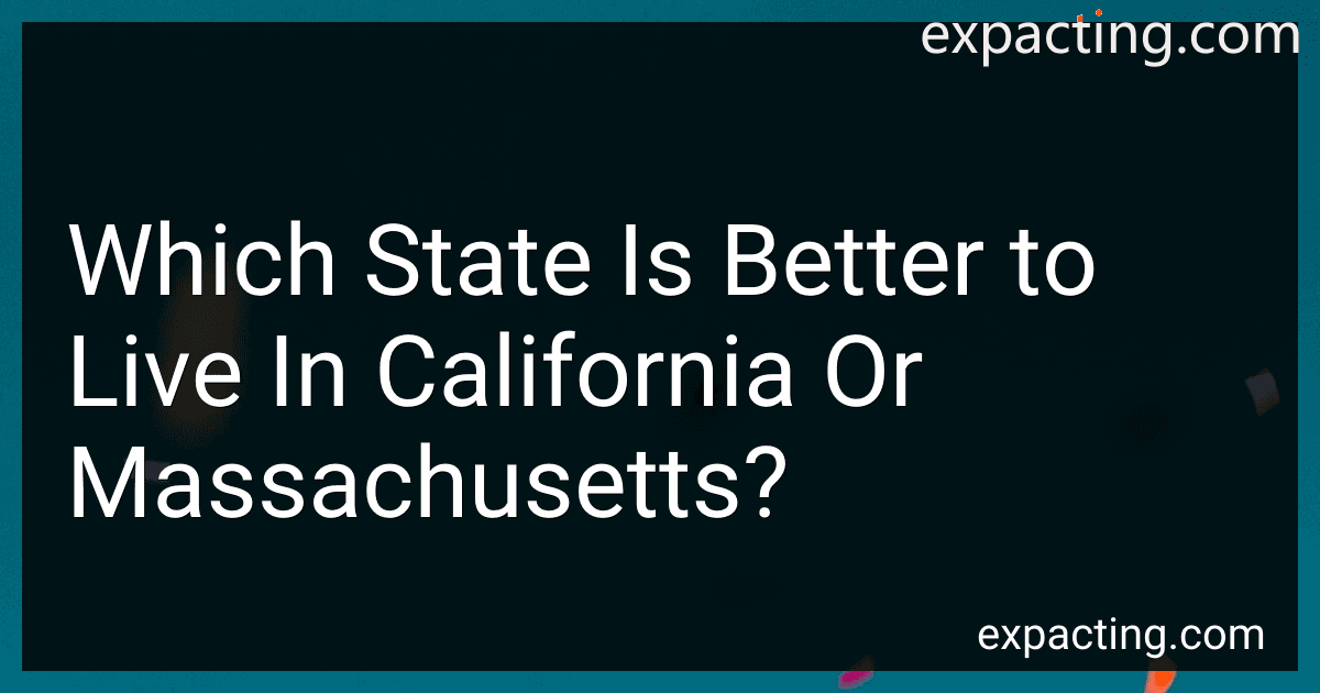 Which State Is Better to Live In California Or Massachusetts? preview