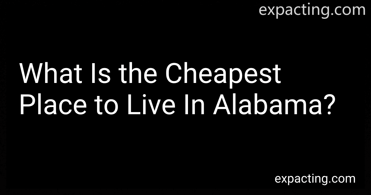 What Is the Cheapest Place to Live In Alabama? preview