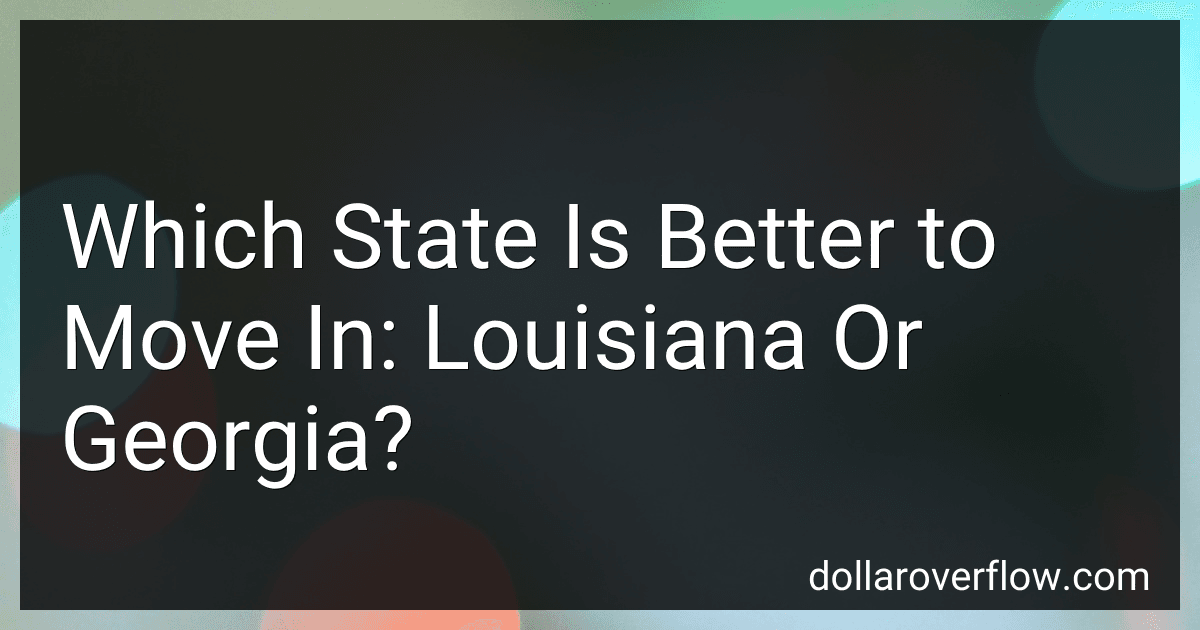 Which State Is Better to Move In: Louisiana Or Georgia? image