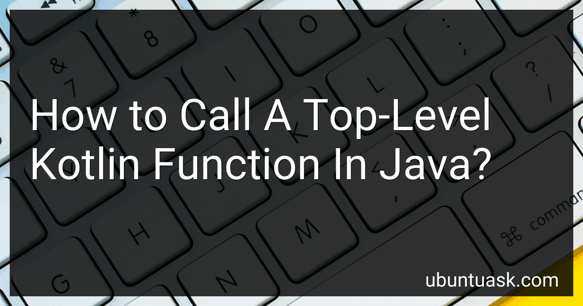 How to Call A Top-Level Kotlin Function In Java? image