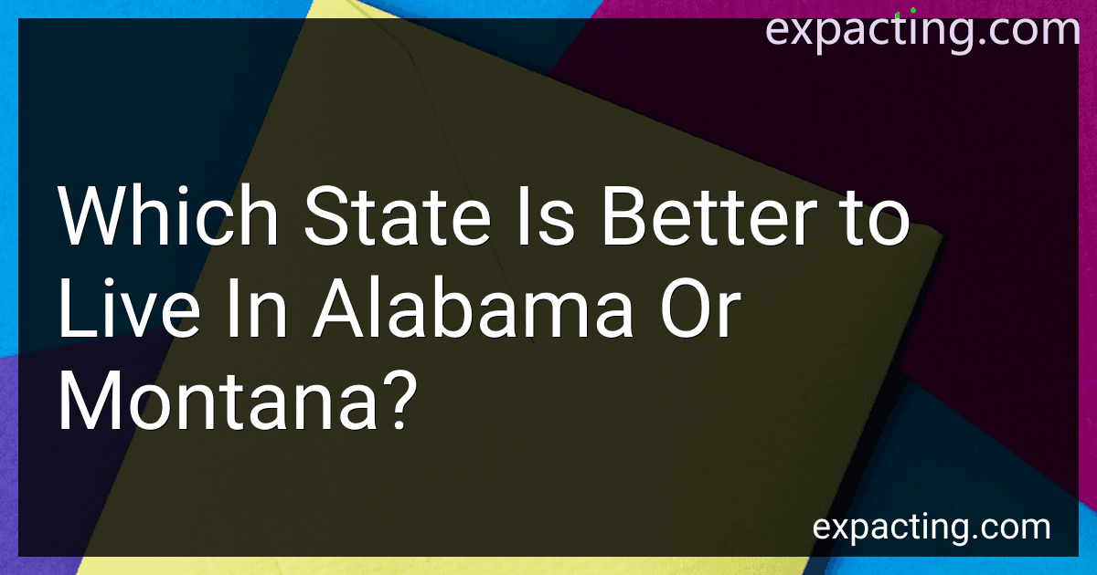 Which State Is Better to Live In Alabama Or Montana? image
