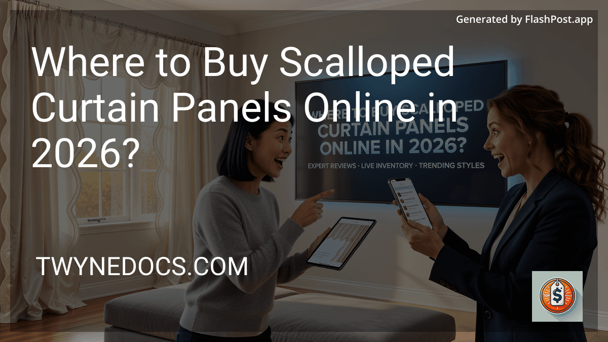 Where to Buy Scalloped Curtain Panels Online in 2026? preview