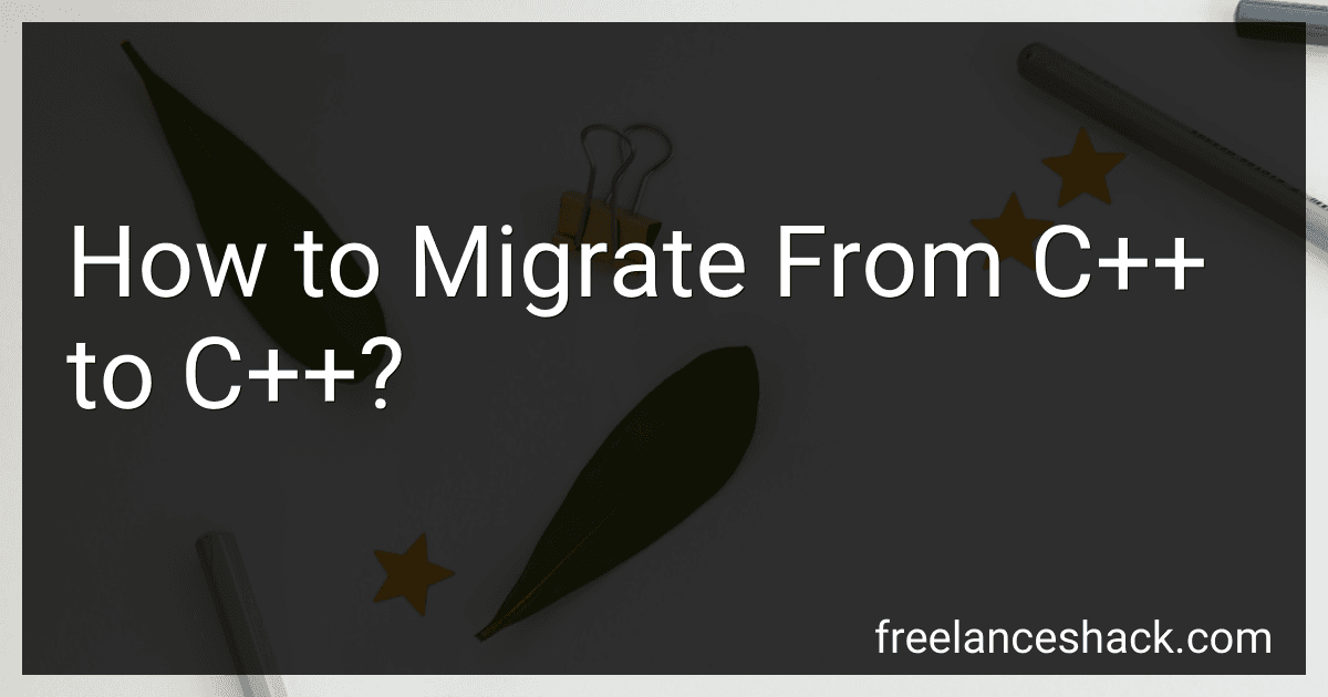 How to Migrate From C++ to C++? preview