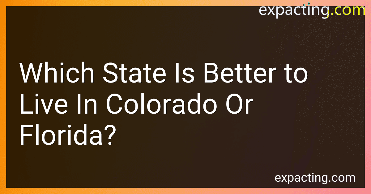 Which State Is Better to Live In Colorado Or Florida? preview