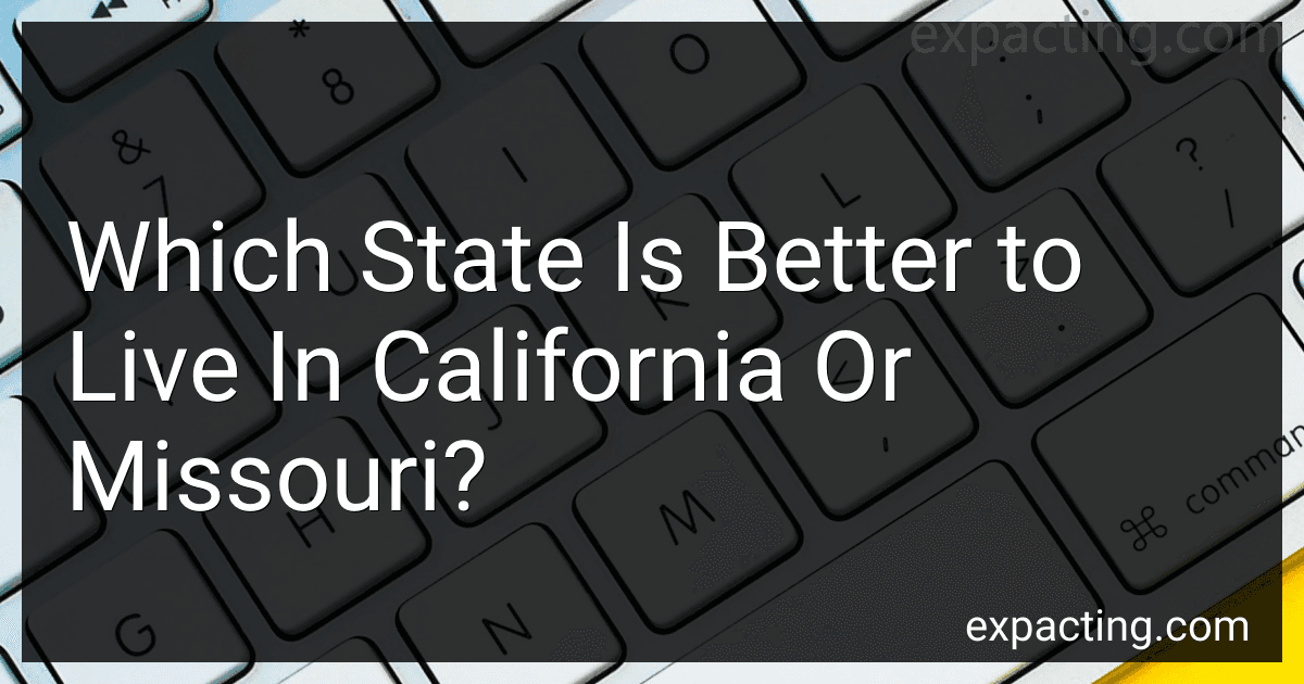 Which State Is Better to Live In California Or Missouri? preview