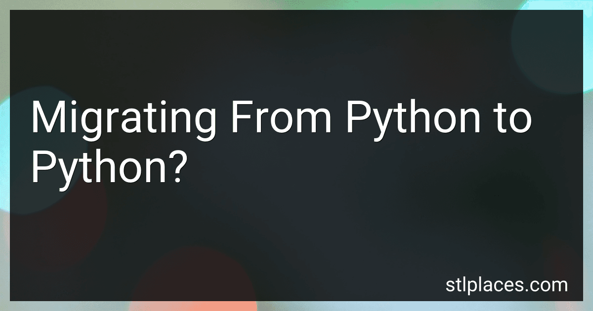 Migrating From Python to Python? preview