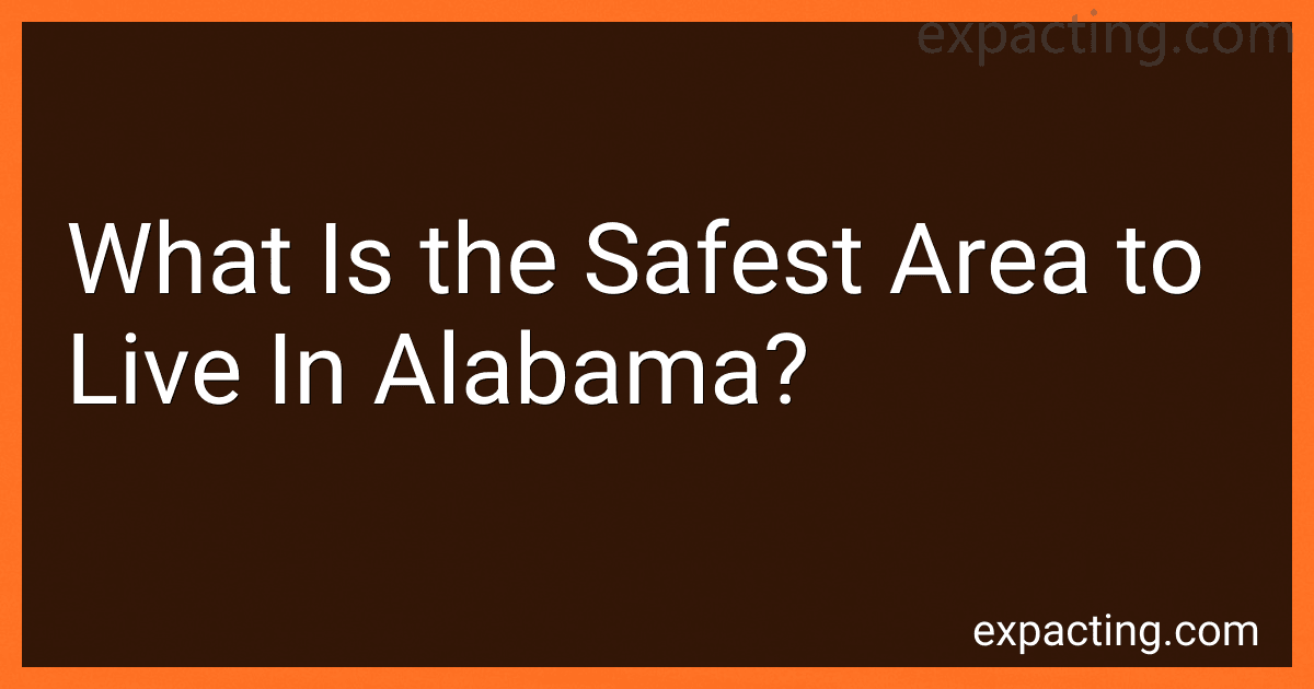 What Is the Safest Area to Live In Alabama? preview