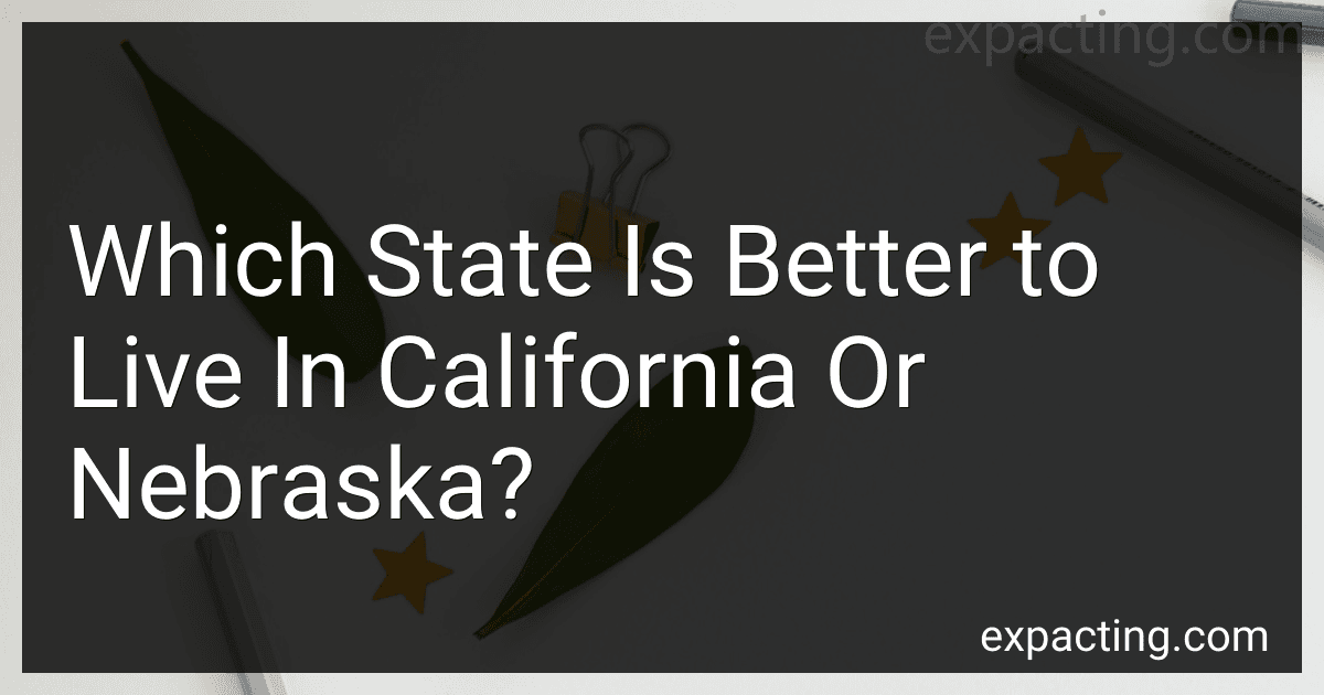 Which State Is Better to Live In California Or Nebraska? preview