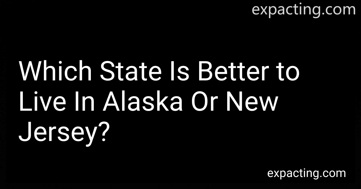 Which State Is Better to Live In Alaska Or New Jersey? image