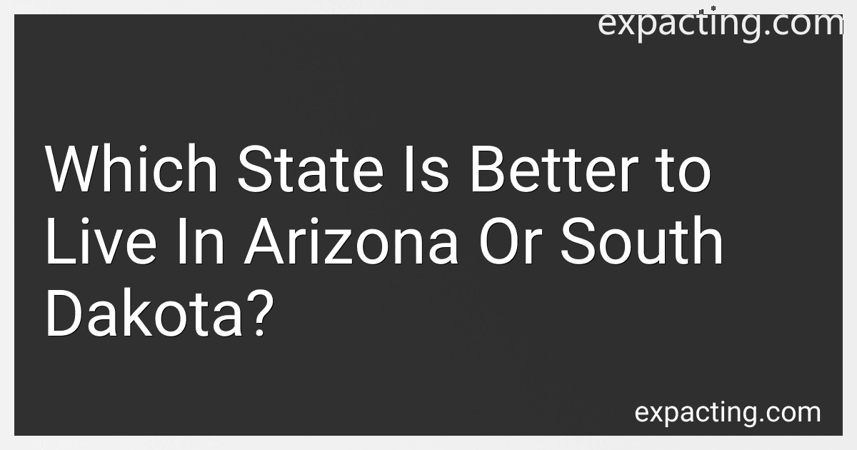 Which State Is Better to Live In Arizona Or South Dakota? image