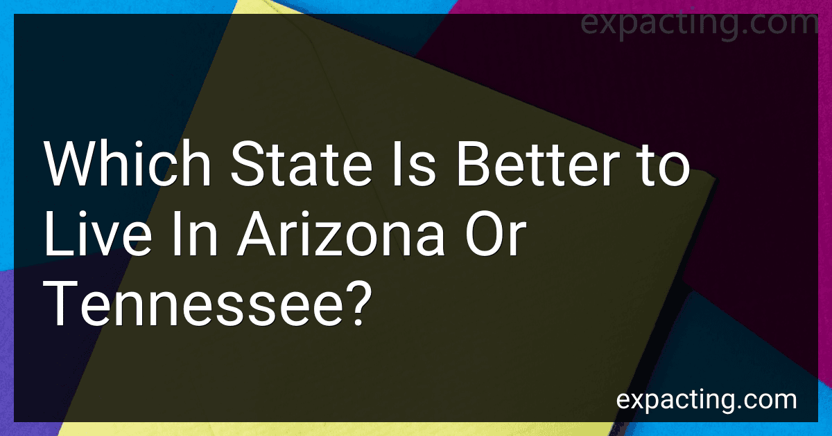 Which State Is Better to Live In Arizona Or Tennessee? preview