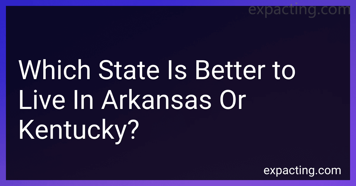 Which State Is Better to Live In Arkansas Or Kentucky? preview